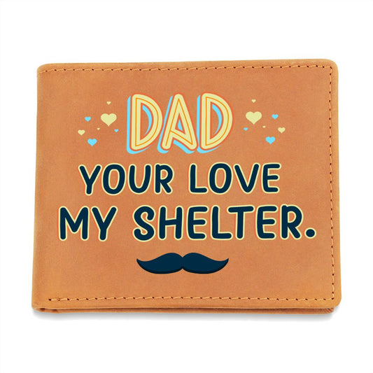 Dad Your Love My Shelter Custom Dad Letter Wallet | Perfect Gifts for the Father in Your Life