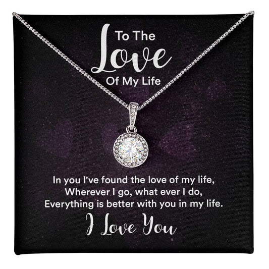 To the love of my life - in you I've found Eternal Hope Necklace - Perfect Gift for Wedding Anniversary, Birthdays and Holiday Gift