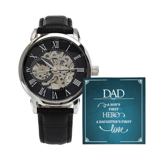 Dad, a sons first Hero, a daughter's first love Skeleton Watch is the Perfect Birthday, Anniversary, Fathers Day, and special Gift For Dad