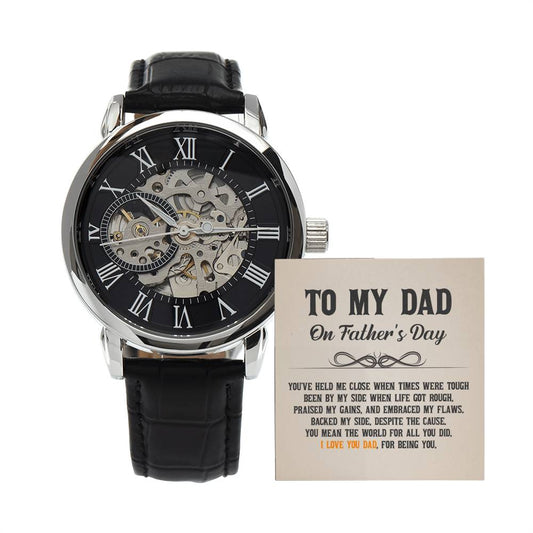 To My Dad, You've held me close when times were tough Skeleton Watch is the Perfect Birthday, Anniversary, Fathers Day, and special Gift For Dad