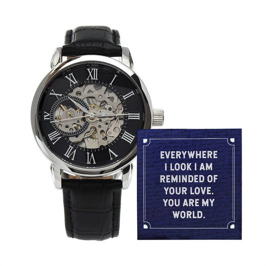 Everywhere I look I am reminded of your love Skeleton Watch is the Perfect Birthday, Anniversary, Fathers Day, and special Gift For your Husband