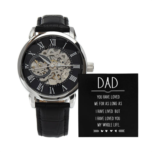 Dad, you have loved me Skeleton Watch is the Perfect Birthday, Anniversary, Fathers Day, and special Gift For Dad