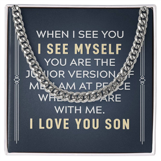 To my son, When I see you, I see Myself Silver or Gold Cuban Link Chain | Perfect Birthday, Wedding Anniversary, Holiday Gift for Sons