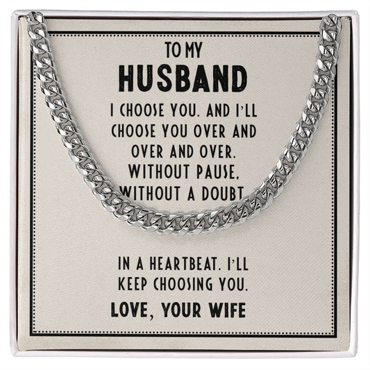 To My Husband I choose You Silver or Gold Cuban Link Chain | Perfect Birthday, Wedding Anniversary, Holiday Gift for Husbands