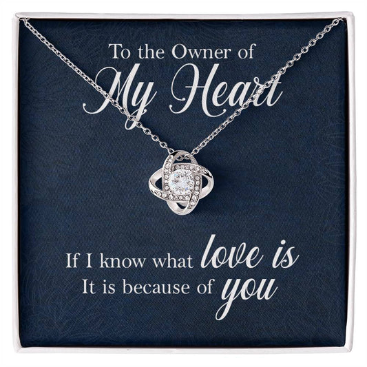 To the owner of my heart Love Knot Necklace Perfect Gift for Anniversary, Birthdays and Holiday Gift