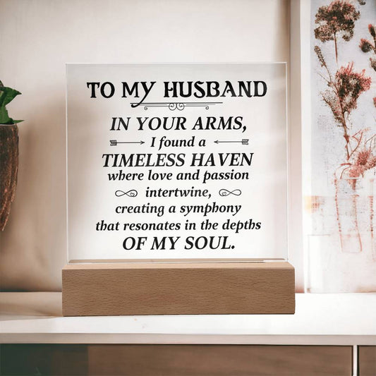 To my husband, In your arms Square Acrylic Plaque