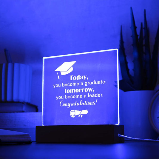 Today, You Become A Graduate Square Acrylic Plaque