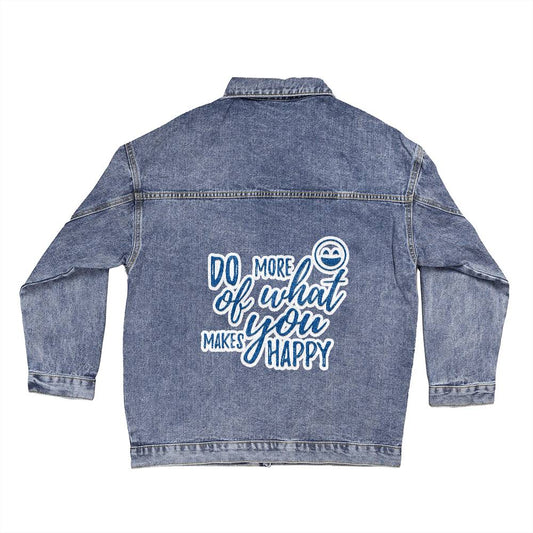 Do More of What Makes You Happy Oversized Women's Denim Jacket