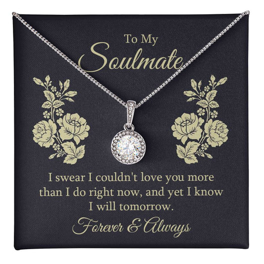 To my soulmate - I swear I couldn't love you Eternal Hope Necklace - Perfect Gift for Wedding Anniversary, Birthdays and Holiday Gift