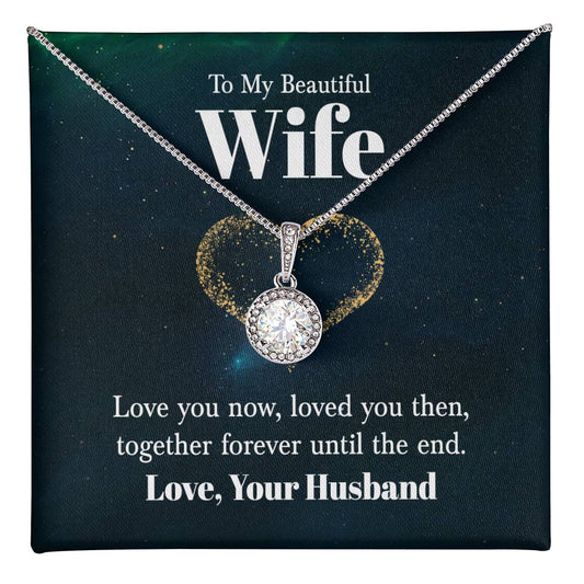 to my beautiful wife - love you now Eternal Hope Necklace - Perfect Gift for Wedding Anniversary, Birthdays and Holiday Gift