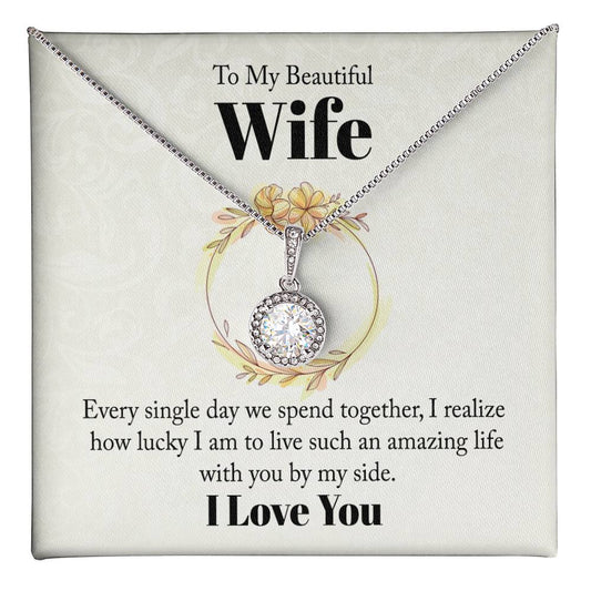 To my beautiful wife - every single day we spend together Eternal Hope Necklace - Perfect Gift for Wedding Anniversary, Birthdays and Holiday Gift