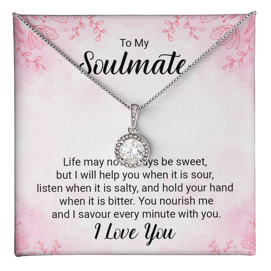 To my soulmate - life may not always be sweet Eternal Hope Necklace - Perfect Gift for Wedding Anniversary, Birthdays and Holiday Gift