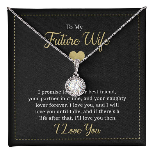 to my future wife - i promise to be your best friend Eternal Hope Necklace - Perfect Gift for Wedding Anniversary, Birthdays and Holiday Gift