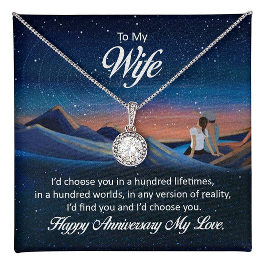 To My wife - i'd choose you in a hundred lifetimes Eternal Hope Necklace - Perfect Gift for Wedding Anniversary, Birthdays and Holiday Gift