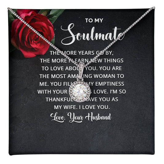 To My Soulmate - The more years go by the more I learn new things Eternal Hope Necklace - Perfect Gift for Wedding Anniversary, Birthdays and Holiday Gift