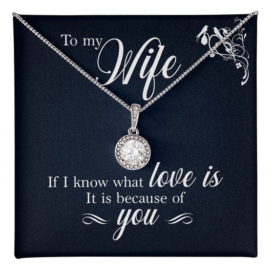 If I know what love is Eternal Hope Necklace - Perfect Gift for Wedding Anniversary, Birthdays and Holiday Gift