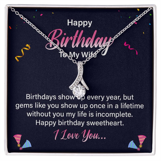 Happy birthday to my wife - birthdays show up Alluring Necklace Perfect Gift for Anniversary, Birthdays and Holiday Gift