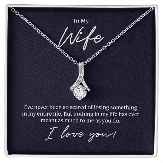 To my wife - I've never been so scared Alluring Necklace Perfect Gift for Anniversary, Birthdays and Holiday Gift