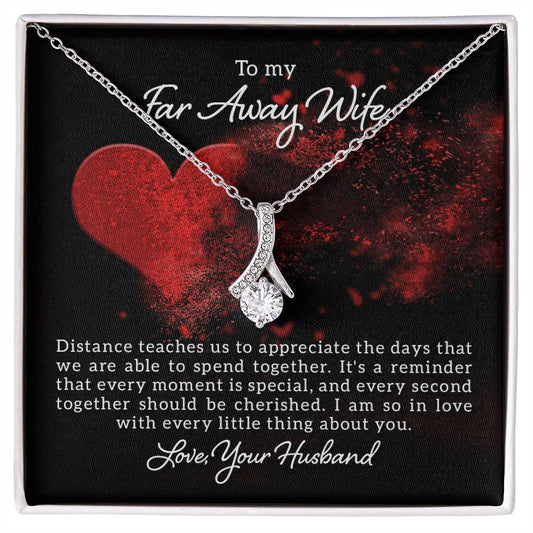 To my far away wife-Distance teaches us Alluring Necklace Perfect Gift for Anniversary, Birthdays and Holiday Gift