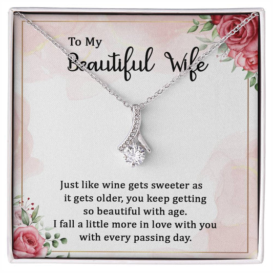 To my beautiful wife wine gets sweeter Alluring Necklace Perfect Gift for Anniversary, Birthdays and Holiday Gift