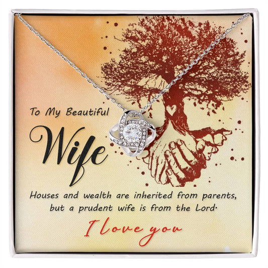 To my beautiful wife - Prudent life is from the Lord Love Knot Necklace Perfect Gift for Anniversary, Birthdays and Holiday Gift