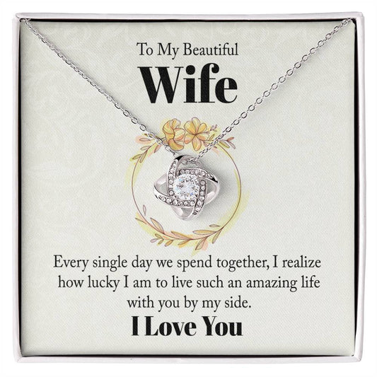 To my beautiful wife - every single day we spend together Love Knot Necklace Perfect Gift for Anniversary, Birthdays and Holiday Gift