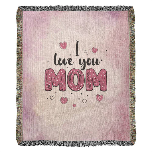 I Love You Mom 50 x 60 Vertical Heirloom Woven Blanket