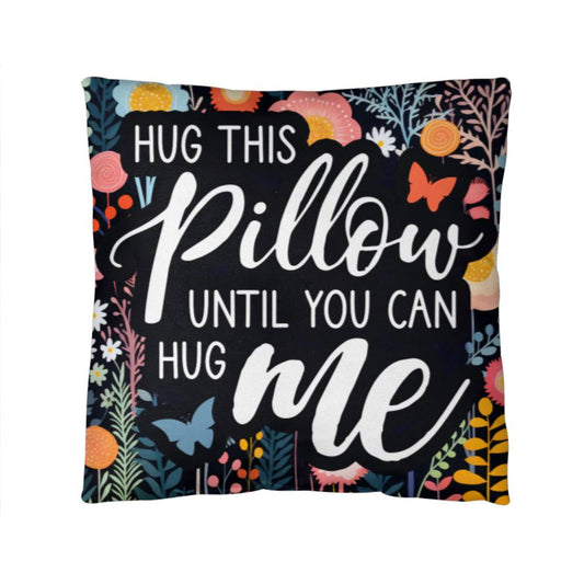 Hug This Pillow Until You Can Hug Me Custom Pillow