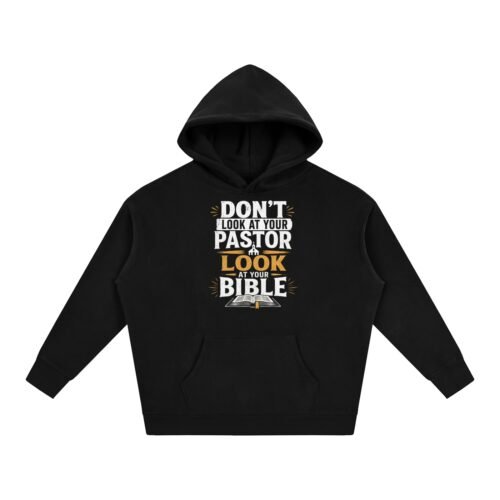 “Don’t Look at Your Pastor, Look at Your Bible" Oversize Fleeced Hoodie