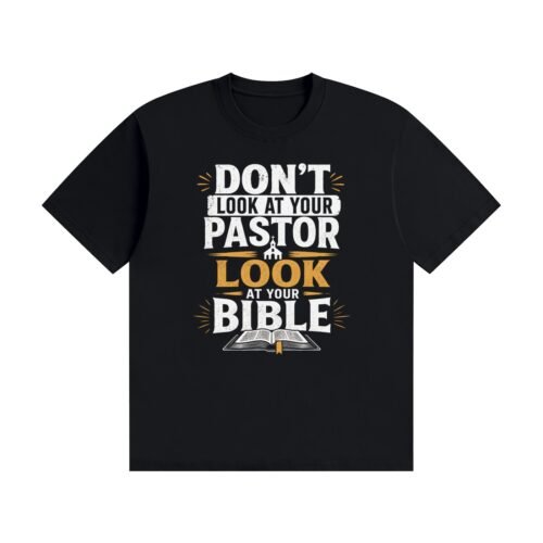 “Don’t Look at Your Pastor, Look at Your Bible" Unisex Seamless Cotton T-Shirt