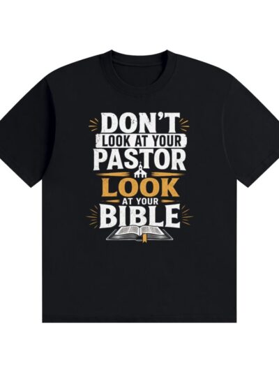 “Don’t Look at Your Pastor, Look at Your Bible" Unisex Seamless Cotton T-Shirt