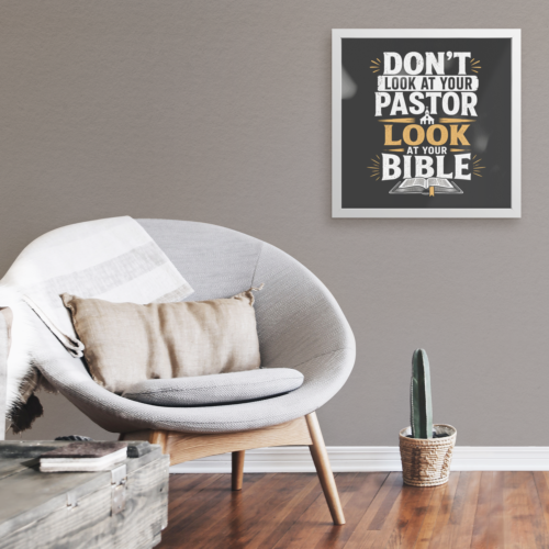 “Don’t Look at Your Pastor, Look at Your Bible" Square Framed Art Print
