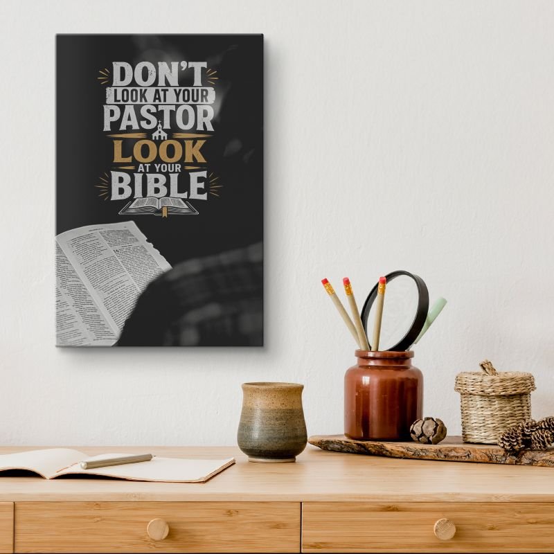 “Don’t Look at Your Pastor, Look at Your Bible" Wrapped Canvas - Image 3