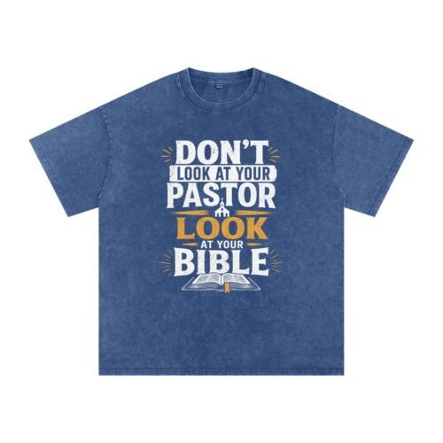 “Don’t Look at Your Pastor, Look at Your Bible" Snow Washed Oversized T-Shirt