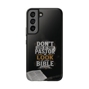 "Don't Look at Your Pastor, Look at Your Bible" Christian Samsung Hard Phone Cover