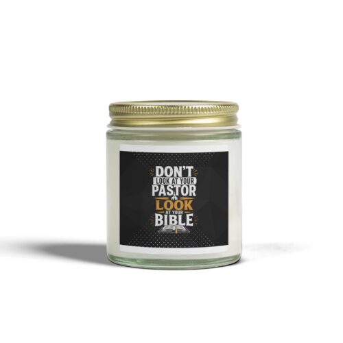 Coconut Apricot Scented Candle — "Don't Look at Your Pastor, Look at the Bible" (4oz/9oz)
