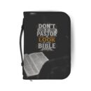 "Don't Look at Your Pastor, Look at Your Bible" Zippered Bible Case