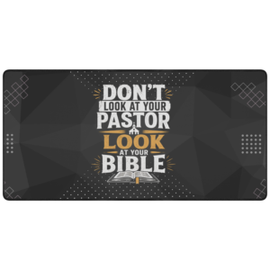 “Don’t Look at Your Pastor, Look at Your Bible” Extra Large Desk Mat