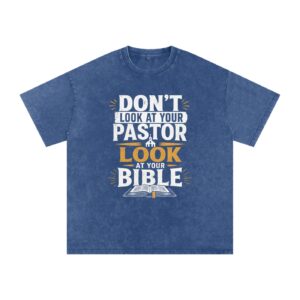 “Don’t Look at Your Pastor, Look at Your Bible" Snow Washed Oversized T-Shirt