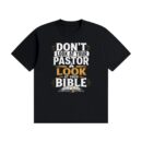 “Don’t Look at Your Pastor, Look at Your Bible" Unisex Seamless Cotton T-Shirt