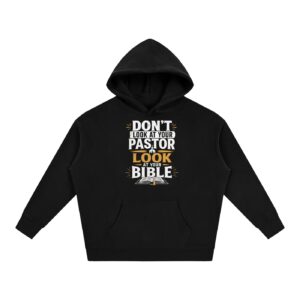 “Don’t Look at Your Pastor, Look at Your Bible" Oversize Fleeced Hoodie