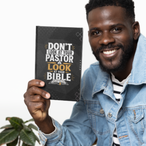 “Don’t Look at Your Pastor, Look at Your Bible” Christian Hardcover Journal